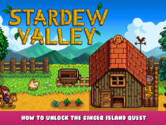 Stardew Valley – How to unlock the Ginger Island Quest 1 - steamlists.com