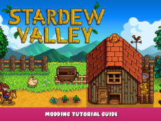 Stardew Valley – Modding Tutorial Guide 1 - steamlists.com