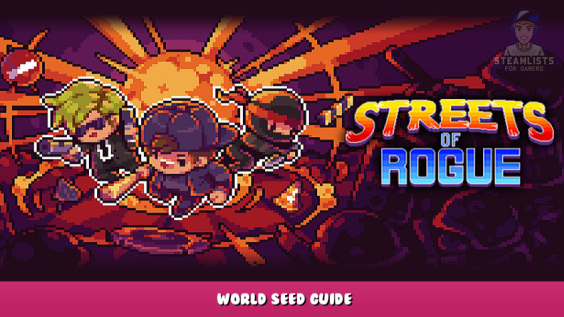 Streets of Rogue – World Seed Guide 1 - steamlists.com