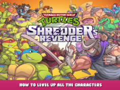 Teenage Mutant Ninja Turtles: Shredder’s Revenge – How to level up all the characters 1 - steamlists.com