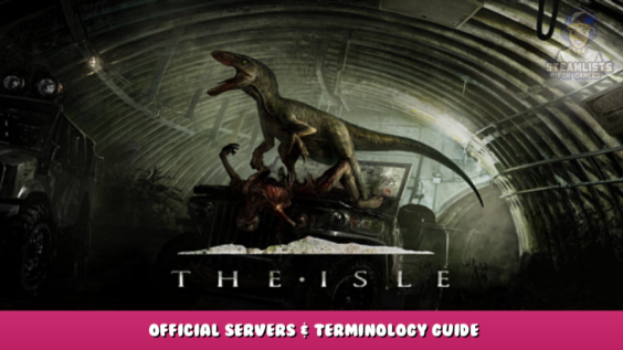 The Isle – Official servers & terminology guide 1 - steamlists.com