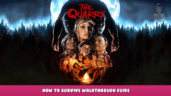 The Quarry – How to Survive Walkthrough Guide 1 - steamlists.com