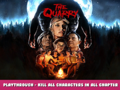 The Quarry – Playthrough – Kill All Characters in All Chapter Guide 1 - steamlists.com