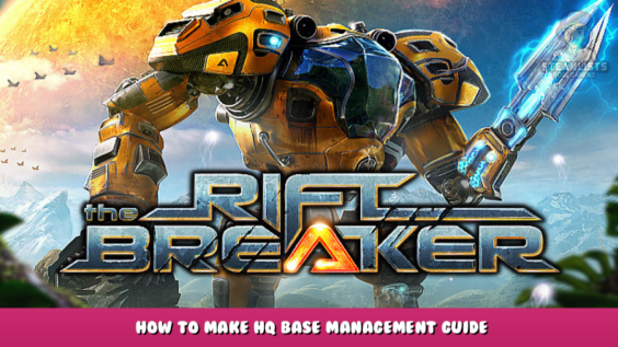 The Riftbreaker – How to Make HQ Base Management Guide 2 - steamlists.com
