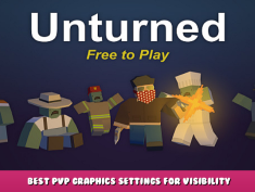 Unturned – Best PVP graphics settings for visibility 1 - steamlists.com