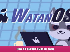 WatanOS – How to report bugs in game 1 - steamlists.com
