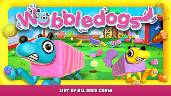 Wobbledogs – List of all dogs codes 14 - steamlists.com