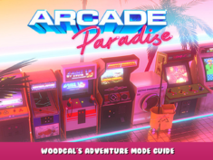 Arcade Paradise – Woodgal’s Adventure Mode Guide 1 - steamlists.com