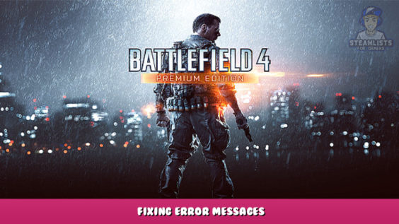Battlefield 4™  – Fixing error messages 2 - steamlists.com