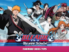 BLEACH Brave Souls – 3D Action – Farming Orbs Tips 1 - steamlists.com