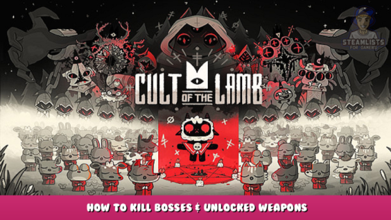 Cult of the Lamb – How to Kill Bosses & Unlocked Weapons 1 - steamlists.com