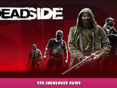 Deadside – FPS Increased Guide 1 - steamlists.com