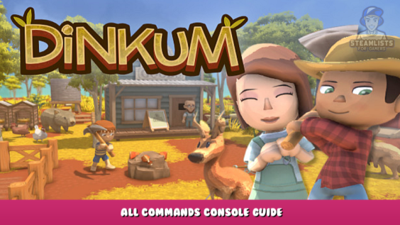 Dinkum – All Commands Console Guide 1 - steamlists.com