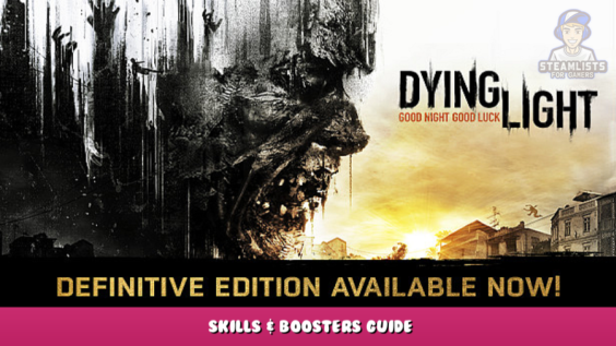 Dying Light – Skills & Boosters Guide 7 - steamlists.com