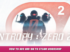 Entropy : Zero 2 – How to Add Add-On to Steam Workshop 2 - steamlists.com