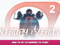 Entropy : Zero 2 – How to set up Hammer to start 1 - steamlists.com