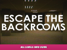 Escape the Backrooms – All Levels Info Guide 1 - steamlists.com