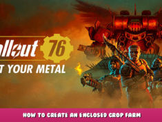 Fallout 76 – How to create an enclosed crop farm 15 - steamlists.com