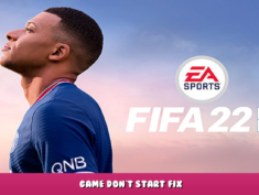 FIFA 22 – Game don’t start fix 1 - steamlists.com