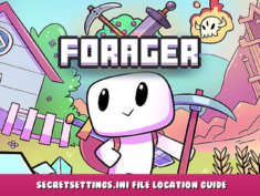 Forager – SecretSettings.ini file location guide 1 - steamlists.com