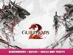 Guild Wars 2 – Benchmarks + Builds + Skills and Traits 1 - steamlists.com