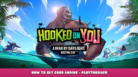 Hooked on You: A Dead by Daylight Dating Sim™ – How to Get Good Ending – Playthrough 1 - steamlists.com