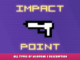 Impact Point – All Types of Weapons & Description 1 - steamlists.com