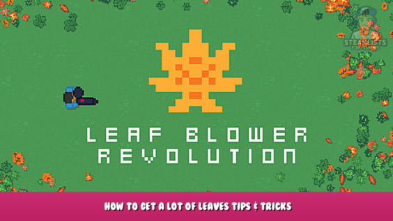 Leaf Blower Revolution – Idle Game – How to get a lot of leaves tips & tricks 1 - steamlists.com