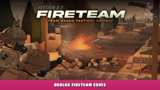 Roblox – Fireteam Codes (August 2022) 1 - steamlists.com