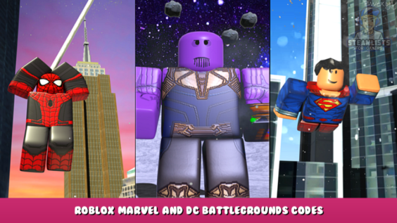 Roblox – Marvel and DC Battlegrounds Codes (August 2022) 1 - steamlists.com