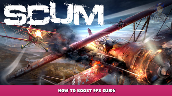 SCUM – How to Boost FPS Guide 1 - steamlists.com