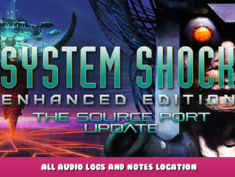 System Shock: Enhanced Edition – All audio logs and notes location 1 - steamlists.com