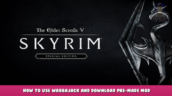The Elder Scrolls V: Skyrim Special Edition – How to use wabbajack and download pre-made mod lists 1 - steamlists.com
