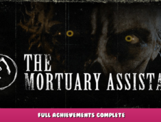The Mortuary Assistant – Full Achievements Complete 1 - steamlists.com