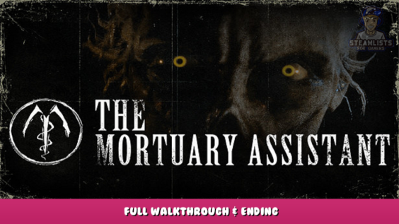 The Mortuary Assistant – Full Walkthrough & Ending 1 - steamlists.com