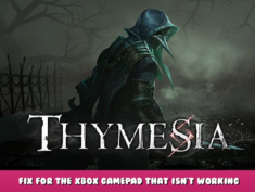 Thymesia – Fix for the XBox gamepad that isn’t working 1 - steamlists.com