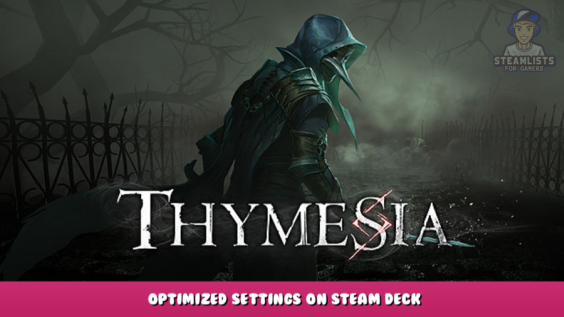 Thymesia – Optimized Settings on Steam Deck 1 - steamlists.com