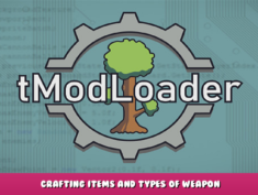 tModLoader – Crafting Items and Types of Weapon 1 - steamlists.com