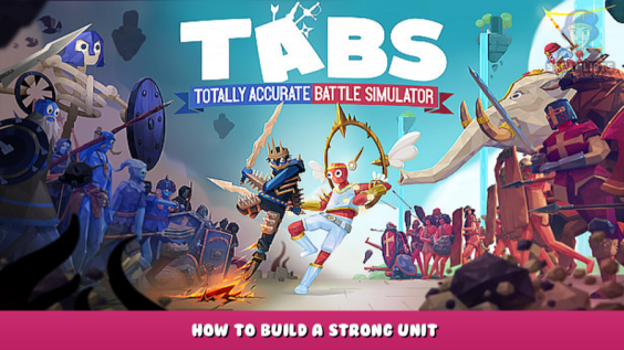 Totally Accurate Battle Simulator – How to build a strong unit 1 - steamlists.com