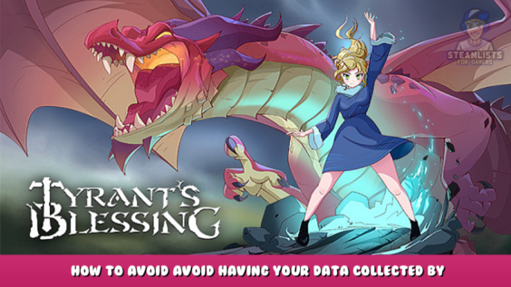 Tyrant’s Blessing – How to Avoid Avoid having your data collected by Unity 1 - steamlists.com