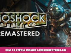 BioShock Remastered – How to Bypass Missing LauncherPatcher.exe 1 - steamlists.com