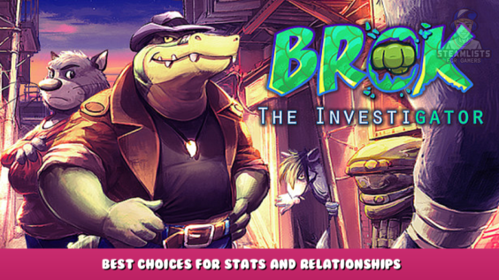 BROK the InvestiGator – Best Choices for Stats and Relationships 1 - steamlists.com