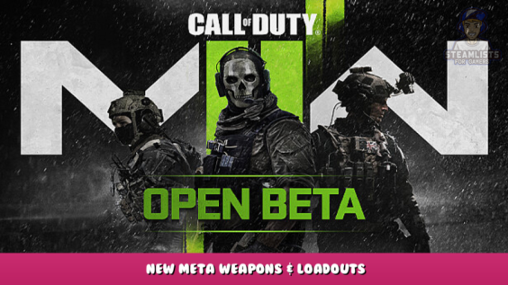Call of Duty®: Modern Warfare® II – Open Beta – New Meta Weapons & Loadouts 1 - steamlists.com