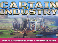 Captain of Industry – How to use retaining walls + Terminology Guide 1 - steamlists.com
