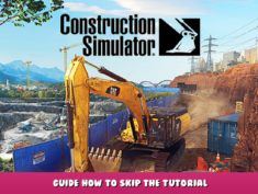 Construction Simulator – Guide how to skip the tutorial 1 - steamlists.com