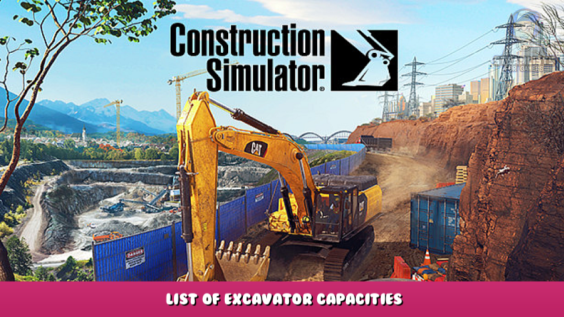 Construction Simulator – List of Excavator Capacities 1 - steamlists.com