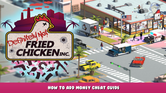 Definitely Not Fried Chicken – How to Add Money Cheat Guide 1 - steamlists.com