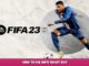 EA SPORTS™ FIFA 23 – How to Fix Anti cheat Bug 1 - steamlists.com