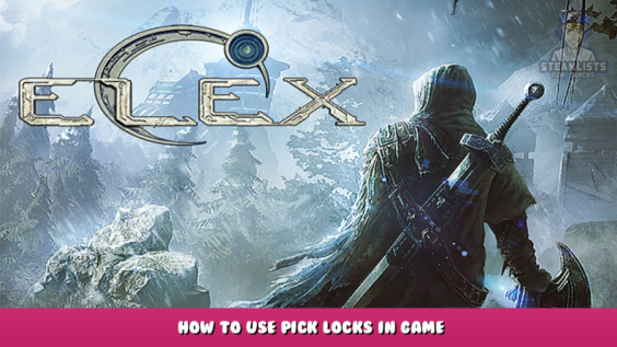 ELEX – How to Use Pick Locks in Game 1 - steamlists.com
