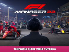 F1® Manager 2022 – Templates Setup Video Tutorial 1 - steamlists.com
